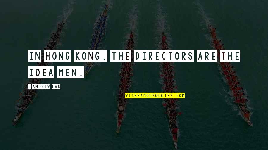 Awesomeness Tumblr Quotes By Andrew Lau: In Hong Kong, the directors are the idea
