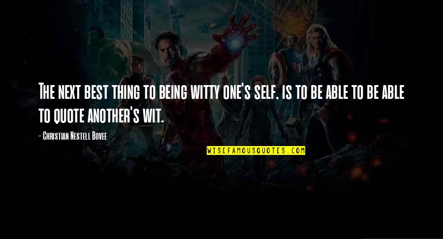 Awful Day Funny Quotes By Christian Nestell Bovee: The next best thing to being witty one's