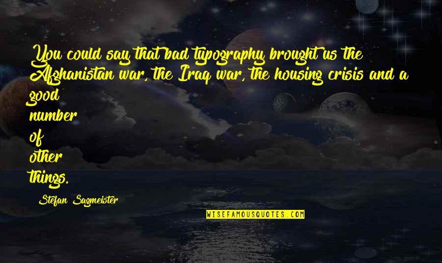 Awful Funny Quotes By Stefan Sagmeister: You could say that bad typography brought us Awful Funny Quotes By Stefan Sagmeister: You could say that bad typography brought us
