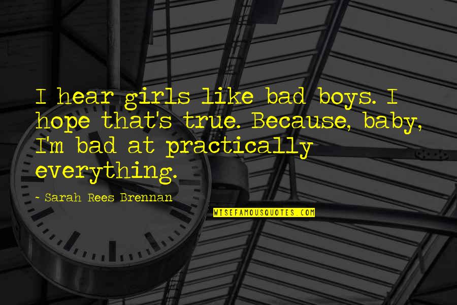 Awful Relatives At Christmas Quotes By Sarah Rees Brennan: I hear girls like bad boys. I hope Awful Relatives At Christmas Quotes By Sarah Rees Brennan: I hear girls like bad boys. I hope