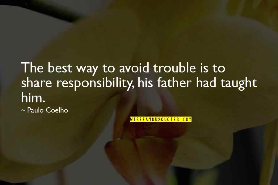 Awk Input Quotes By Paulo Coelho: The best way to avoid trouble is to