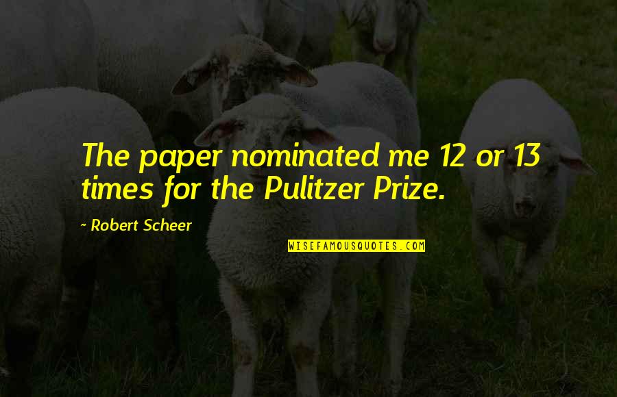 Awk Stock Price Quote Quotes By Robert Scheer: The paper nominated me 12 or 13 times