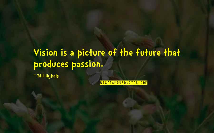 Awk Using Double Quotes By Bill Hybels: Vision is a picture of the future that