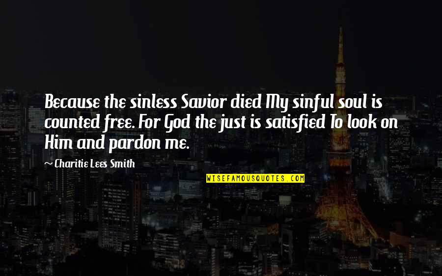 Awkward Posing Quotes By Charitie Lees Smith: Because the sinless Savior died My sinful soul