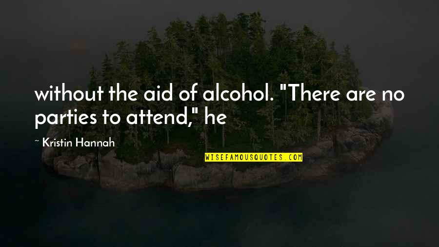 Awkward Season 3 Jenna Quotes By Kristin Hannah: without the aid of alcohol. "There are no