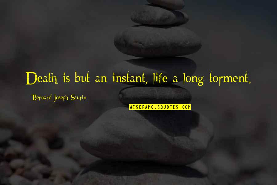 Awkward Serie Quotes By Bernard-Joseph Saurin: Death is but an instant, life a long