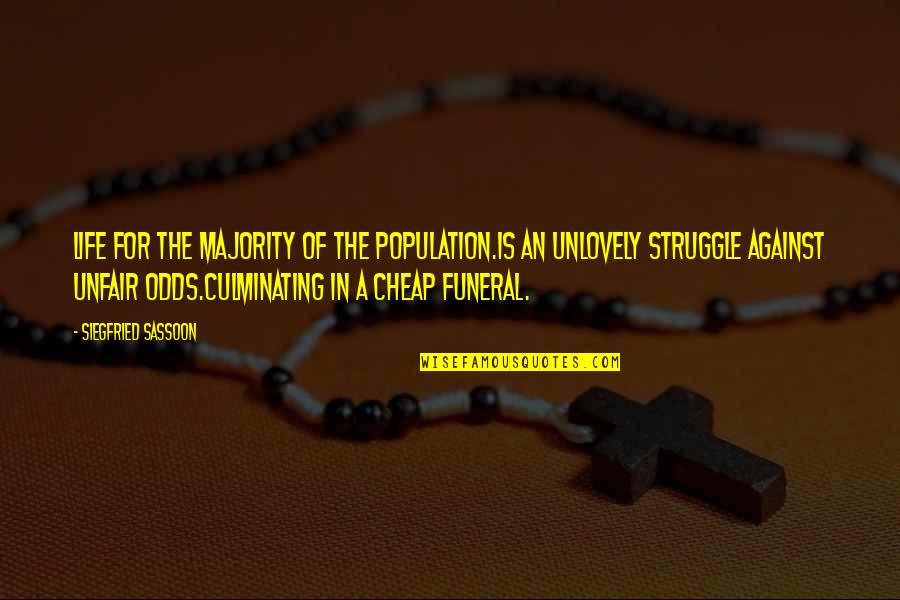 Awlaki Abdulrahman Quotes By Siegfried Sassoon: Life for the majority of the population.Is an