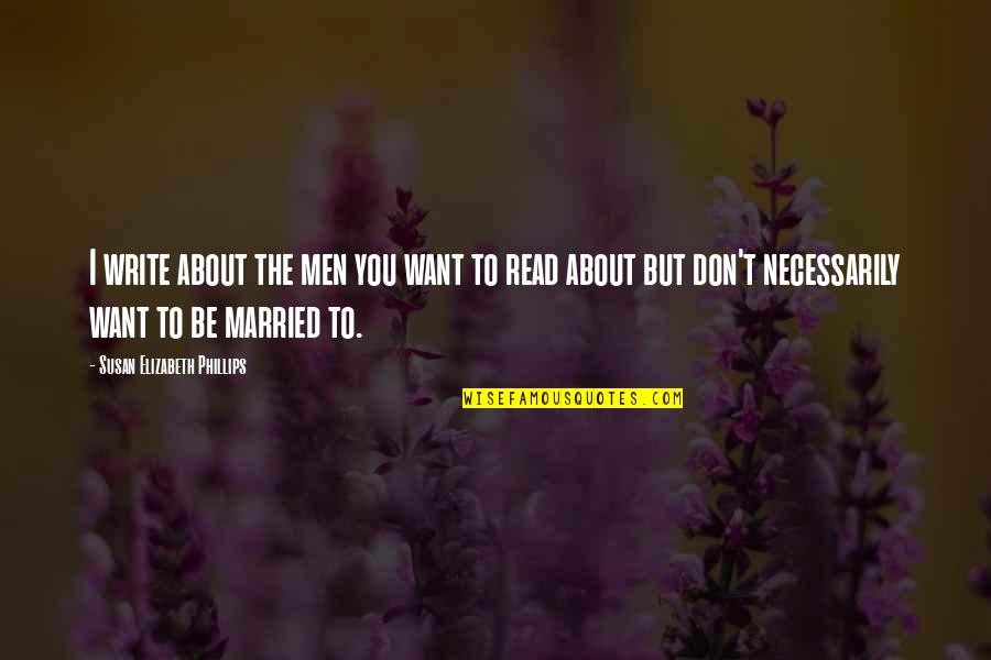 Awlaki Abdulrahman Quotes By Susan Elizabeth Phillips: I write about the men you want to
