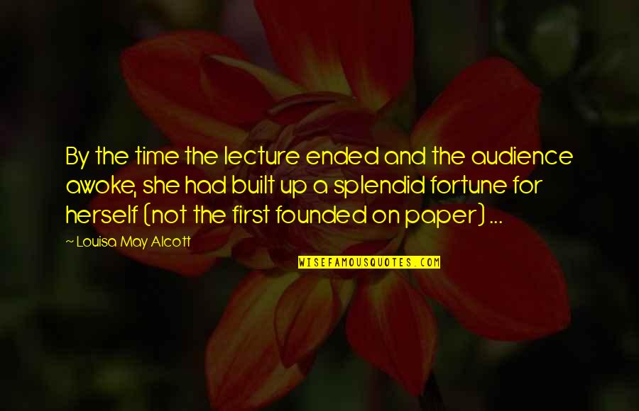 Awoke Quotes By Louisa May Alcott: By the time the lecture ended and the
