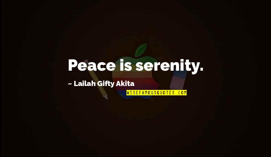 Awolacadmey Quotes By Lailah Gifty Akita: Peace is serenity.