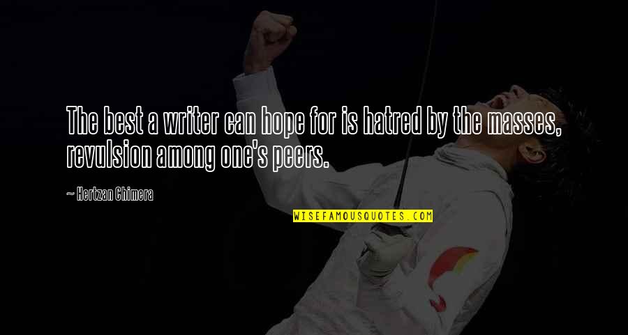 Awols Fa Quotes By Hertzan Chimera: The best a writer can hope for is Awols Fa Quotes By Hertzan Chimera: The best a writer can hope for is