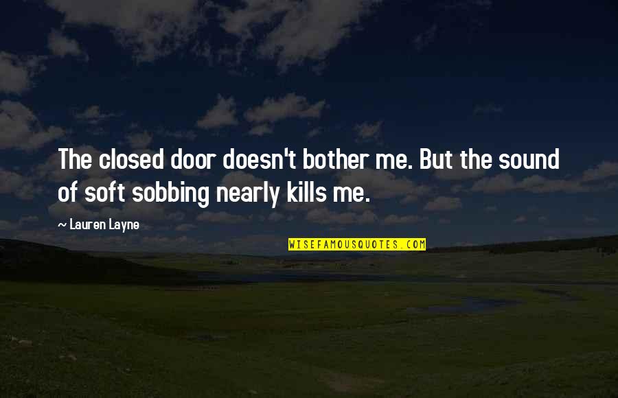 Axa Building Insurance Quote Quotes By Lauren Layne: The closed door doesn't bother me. But the