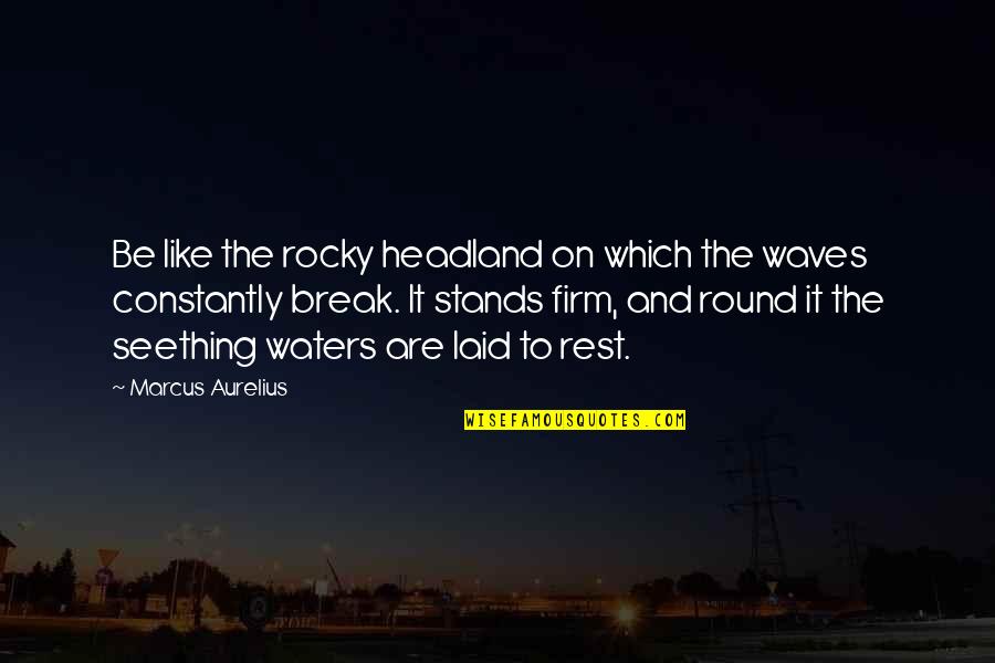 Axa Multi Car Insurance Quotes By Marcus Aurelius: Be like the rocky headland on which the