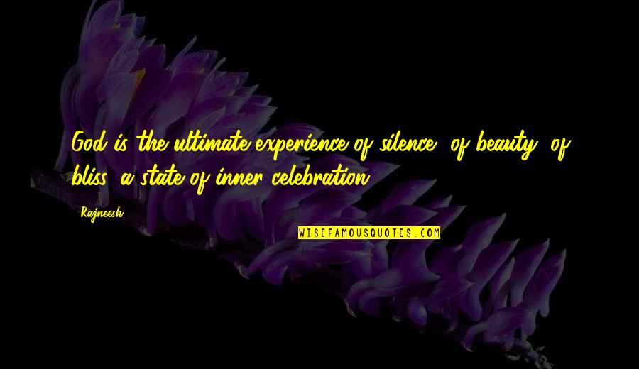 Axilas Quotes By Rajneesh: God is the ultimate experience of silence, of