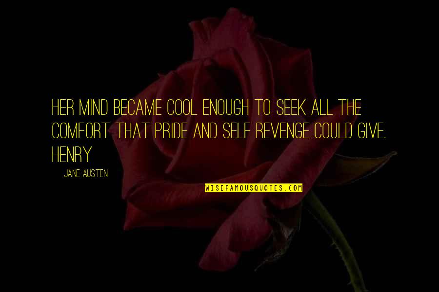 Axinn Airport Quotes By Jane Austen: her mind became cool enough to seek all Axinn Airport Quotes By Jane Austen: her mind became cool enough to seek all