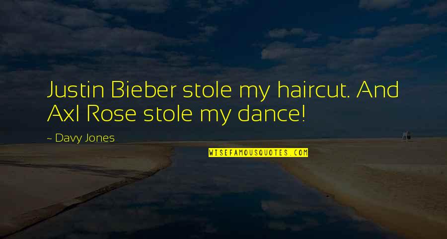 Axl Rose Quotes By Davy Jones: Justin Bieber stole my haircut. And Axl Rose