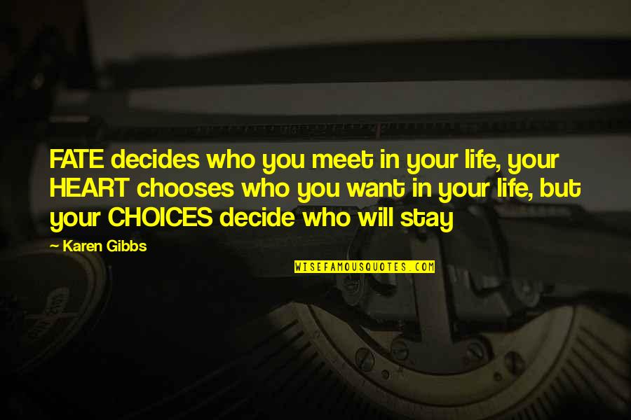 Axle Quotes By Karen Gibbs: FATE decides who you meet in your life,