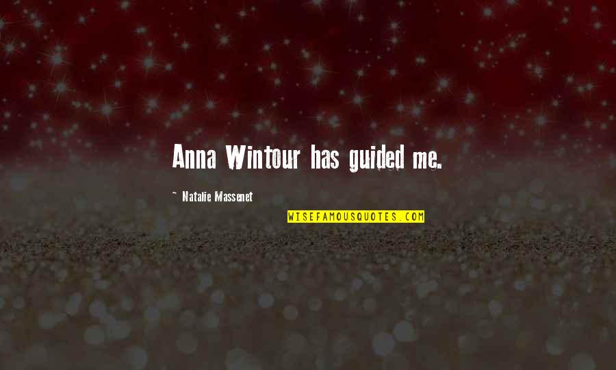 Axle Quotes By Natalie Massenet: Anna Wintour has guided me.