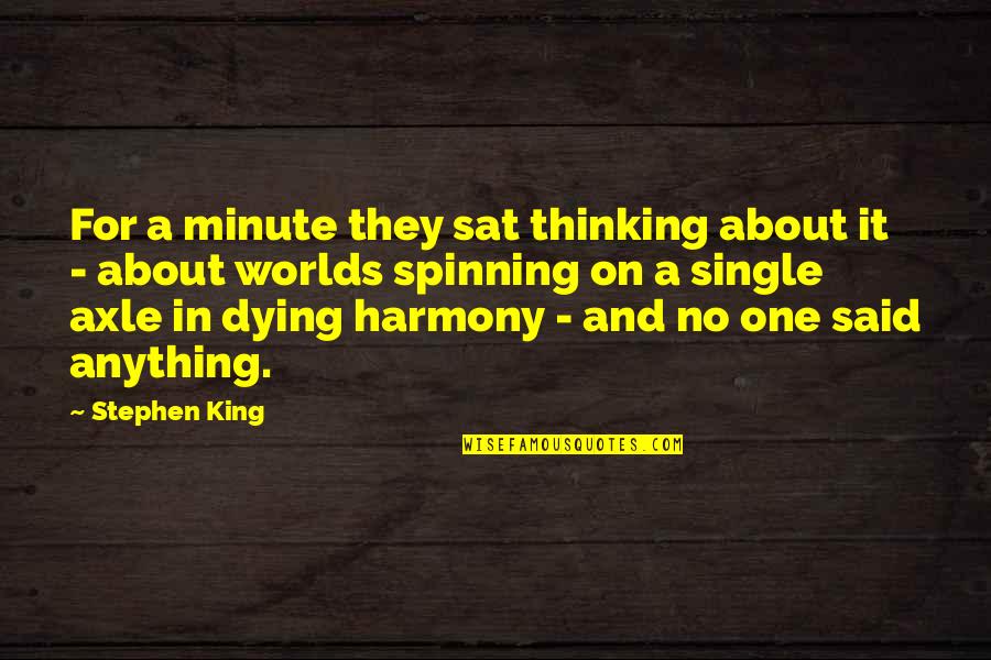 Axle Quotes By Stephen King: For a minute they sat thinking about it