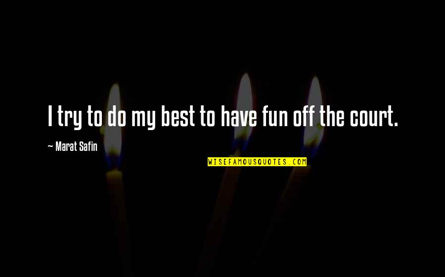 Axles For Sale Quotes By Marat Safin: I try to do my best to have Axles For Sale Quotes By Marat Safin: I try to do my best to have