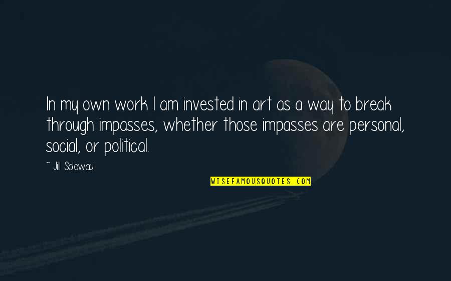 Axon Stock Quotes By Jill Soloway: In my own work I am invested in Axon Stock Quotes By Jill Soloway: In my own work I am invested in
