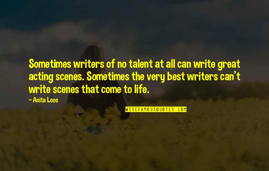 Axons Of Sensory Quotes By Anita Loos: Sometimes writers of no talent at all can Axons Of Sensory Quotes By Anita Loos: Sometimes writers of no talent at all can