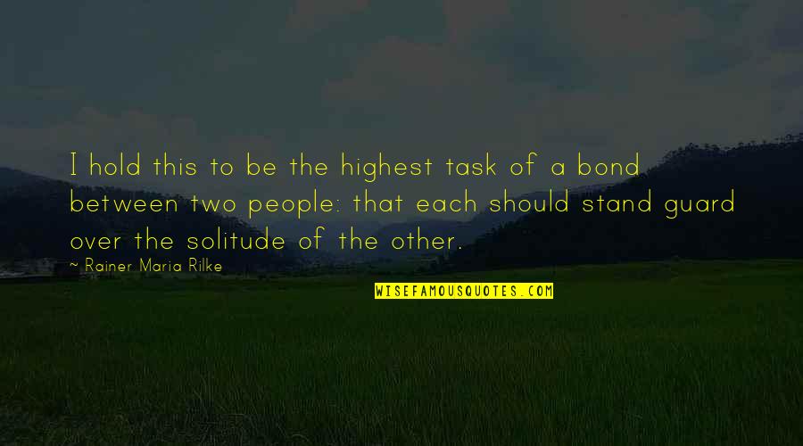 Axtonstyle Quotes By Rainer Maria Rilke: I hold this to be the highest task