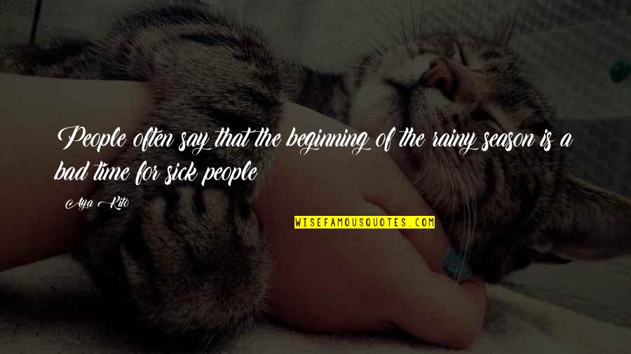Aya Quotes By Aya Kito: People often say that the beginning of the