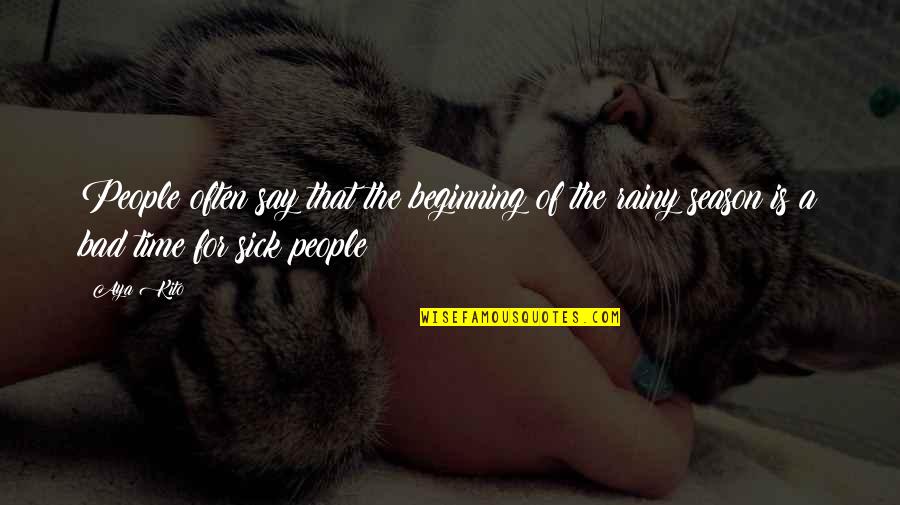 Aya To Quotes By Aya Kito: People often say that the beginning of the