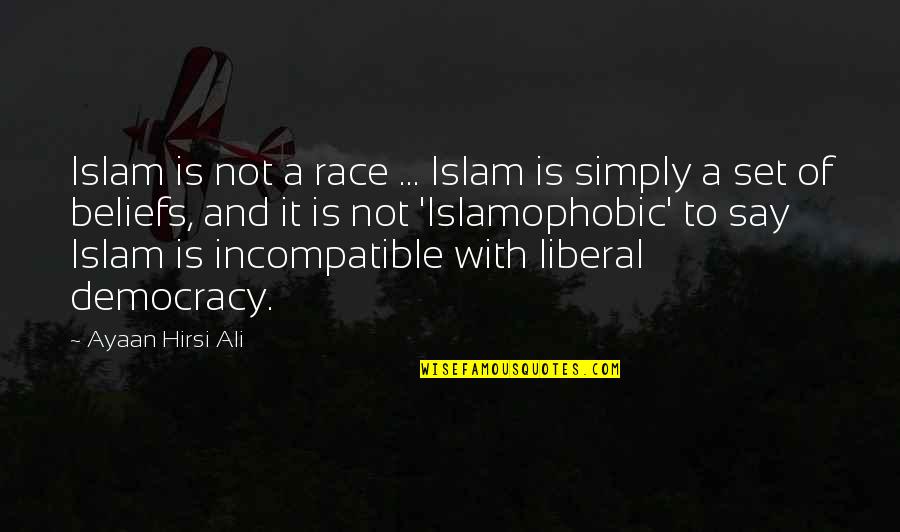 Ayaan Hirsi Ali Quotes By Ayaan Hirsi Ali: Islam is not a race ... Islam is