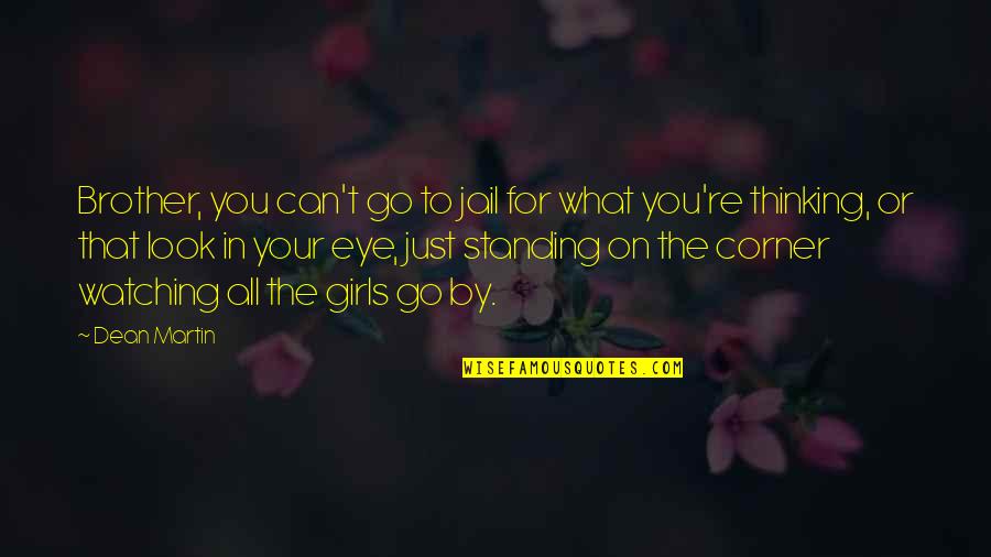 Ayala Quote Quotes By Dean Martin: Brother, you can't go to jail for what