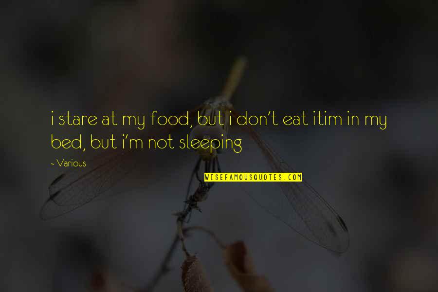 Ayala Stock Quote Quotes By Various: i stare at my food, but i don't