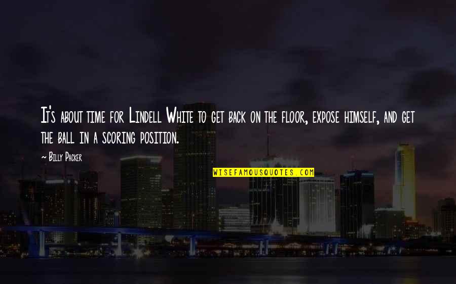 Ayami Beek Quotes By Billy Packer: It's about time for Lindell White to get Ayami Beek Quotes By Billy Packer: It's about time for Lindell White to get