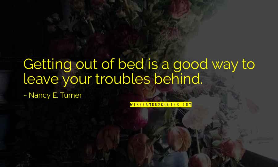 Ayan Film Images With Love Quotes By Nancy E. Turner: Getting out of bed is a good way