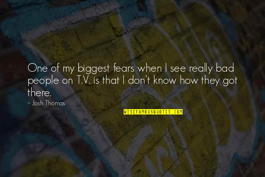 Ayan Images With Love Quotes By Josh Thomas: One of my biggest fears when I see