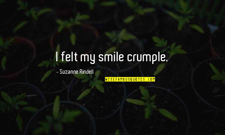 Ayanda Borotho Quotes By Suzanne Rindell: I felt my smile crumple.