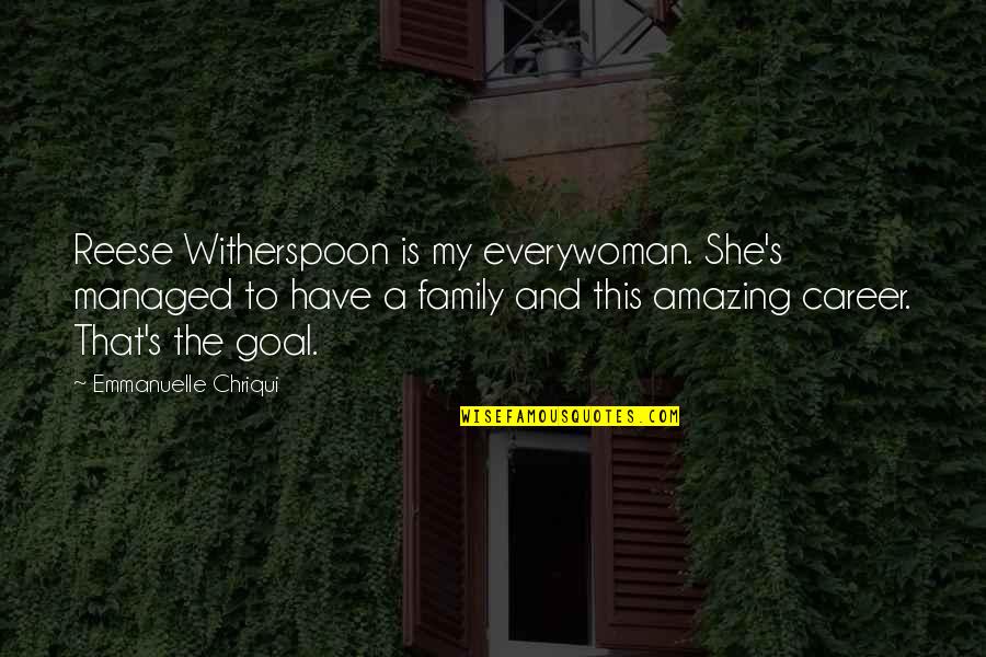 Ayandeh Quotes By Emmanuelle Chriqui: Reese Witherspoon is my everywoman. She's managed to Ayandeh Quotes By Emmanuelle Chriqui: Reese Witherspoon is my everywoman. She's managed to