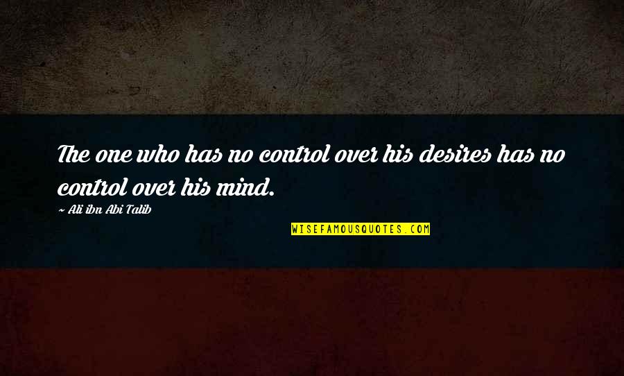 Ayanokoji Voice Quotes By Ali Ibn Abi Talib: The one who has no control over his Ayanokoji Voice Quotes By Ali Ibn Abi Talib: The one who has no control over his