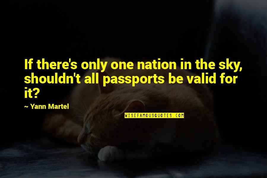 Ayasaki Quotes By Yann Martel: If there's only one nation in the sky,