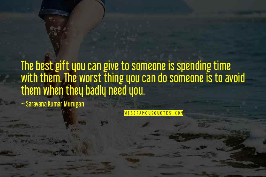 Ayashi Quotes By Saravana Kumar Murugan: The best gift you can give to someone