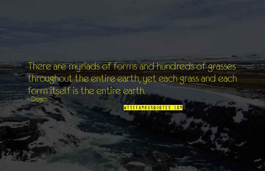 Ayayorgi Quotes By Dogen: There are myriads of forms and hundreds of Ayayorgi Quotes By Dogen: There are myriads of forms and hundreds of