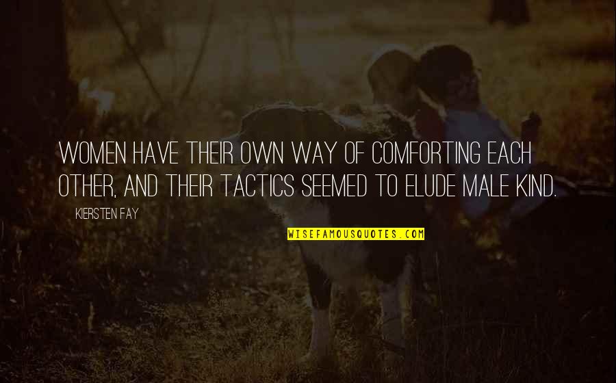 Aycan Quotes By Kiersten Fay: Women have their own way of comforting each