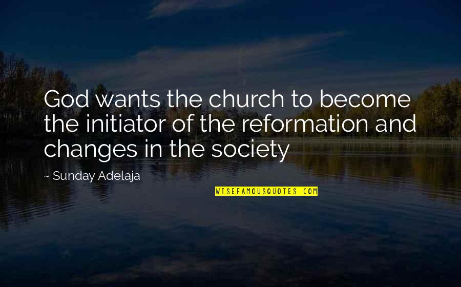 Ayelette Simpson Quotes By Sunday Adelaja: God wants the church to become the initiator Ayelette Simpson Quotes By Sunday Adelaja: God wants the church to become the initiator