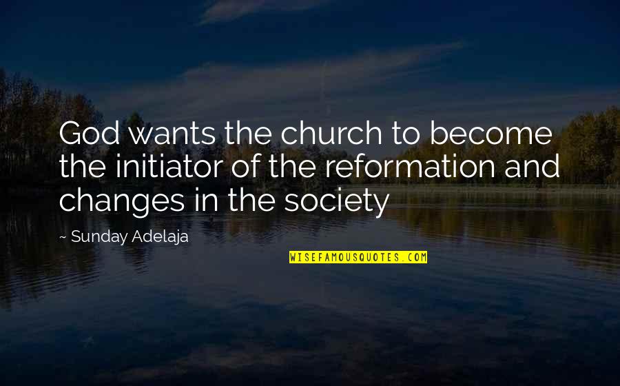 Ayelette Simpson Quotes By Sunday Adelaja: God wants the church to become the initiator