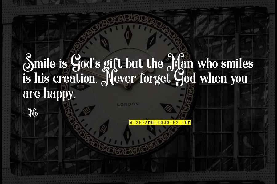 Ayestaran Quotes By Me: Smile is God's gift but the Man who Ayestaran Quotes By Me: Smile is God's gift but the Man who