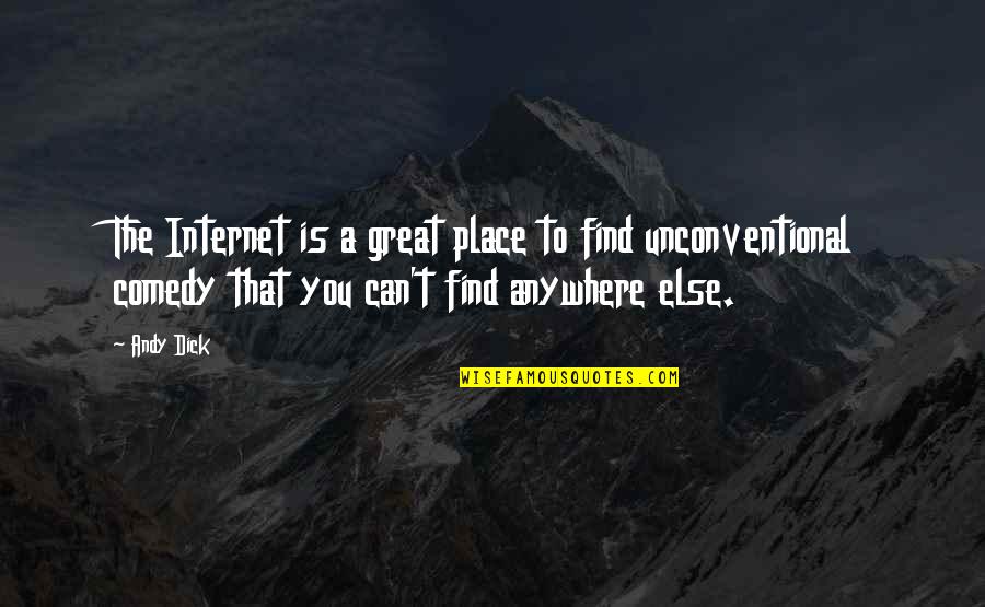 Ayewo Quotes By Andy Dick: The Internet is a great place to find Ayewo Quotes By Andy Dick: The Internet is a great place to find