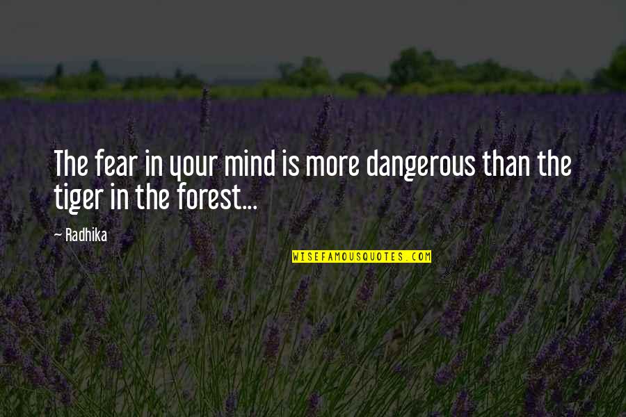 Ayinde Howell Quotes By Radhika: The fear in your mind is more dangerous