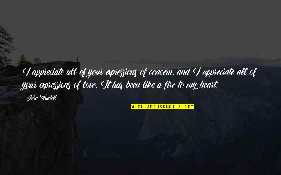 Aykol Quotes By John Trudell: I appreciate all of your expressions of concern, Aykol Quotes By John Trudell: I appreciate all of your expressions of concern,