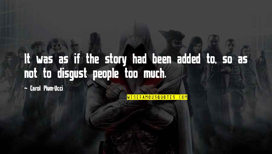 Aylaklik Quotes By Carol Plum-Ucci: It was as if the story had been