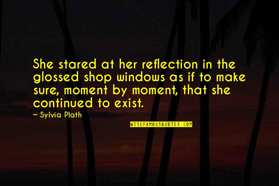 Ayleen Perez Quotes By Sylvia Plath: She stared at her reflection in the glossed Ayleen Perez Quotes By Sylvia Plath: She stared at her reflection in the glossed